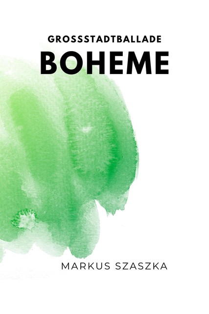 Boheme, Markus Szaszka