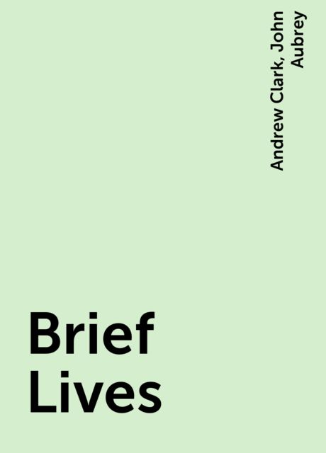 Brief Lives, John Aubrey, Andrew Clark