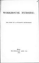 Workhouse Nursing The story of a successful experiment, Florence Nightingale