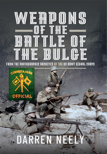 Weapons of the Battle of the Bulge, Darren Neely