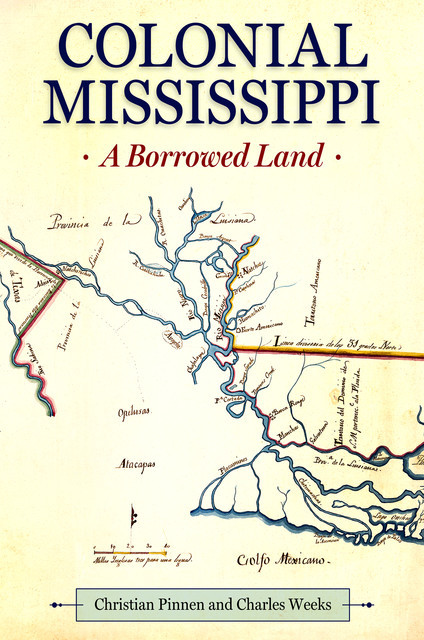 Colonial Mississippi, Charles Weeks, Christian Pinnen