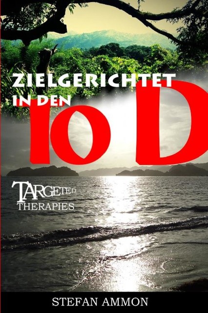 Targeted Therapies – Zielgerichtet in den Tod, Stefan Ammon