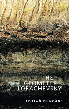 The Geometer Lobachevsky, Adrian Duncan