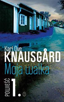 Moja walka. Księga 1, Karl Ove Knausgård