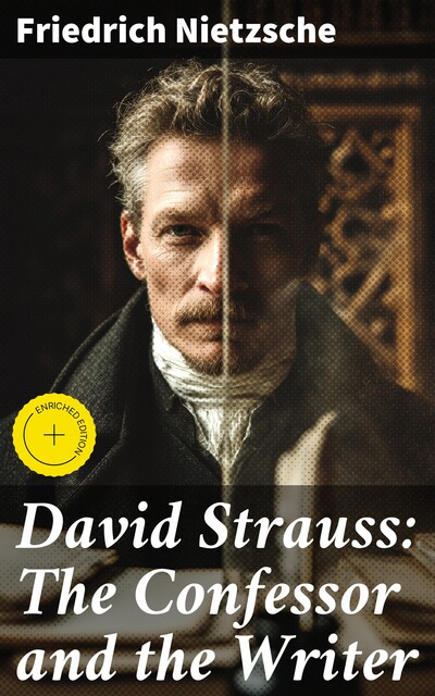 David Strauss: The Confessor and the Writer, Friedrich Nietzsche