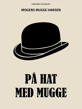 På hat med Mugge, Mogens Mugge Hansen