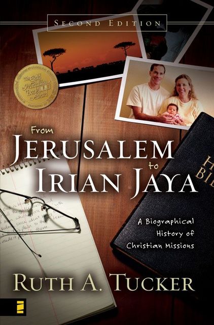 From Jerusalem to Irian Jaya, Ruth A. Tucker