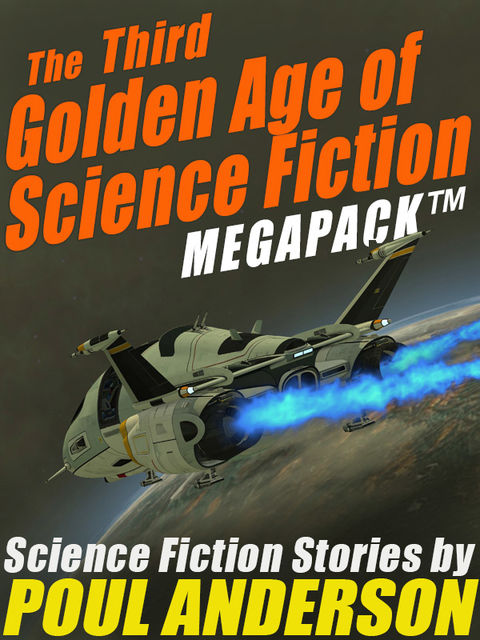 The Third Golden Age of Science Fiction MEGAPACK ™: Poul Anderson, Poul Anderson