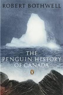 Penguin History Of Canada, Bob Bothwell
