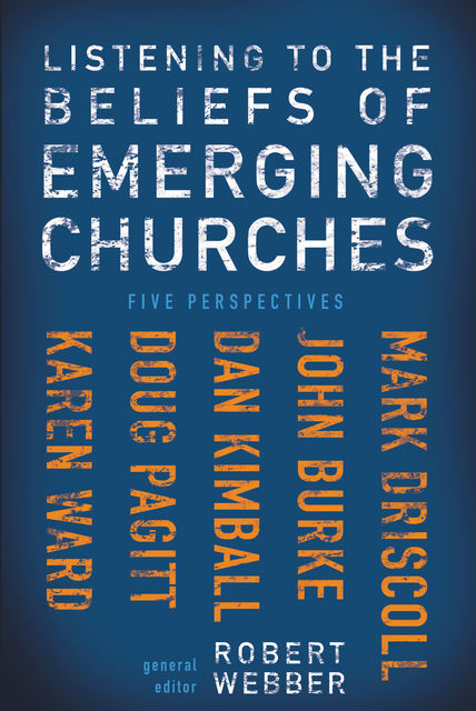 Listening to the Beliefs of Emerging Churches, Robert Webber