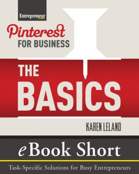 Pinterest for Business: The Basics, Karen Leland
