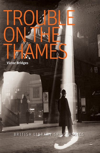 Trouble on the Thames, Victor Bridges
