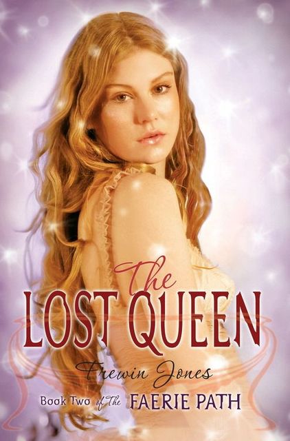The Faerie Path #2: The Lost Queen, Frewin Jones