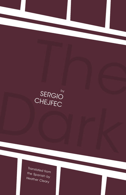 The Dark, Sergio Chejfec