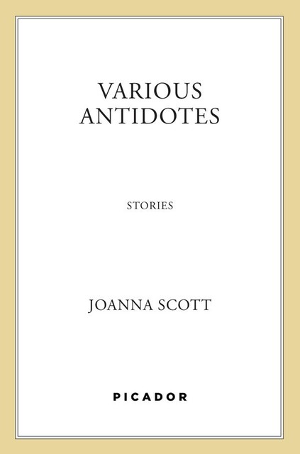 Various Antidotes, Joanna Scott