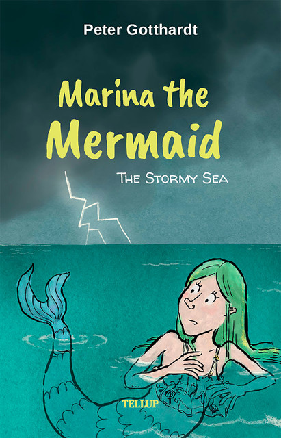 Marina the Mermaid #4: The Stormy Sea, Peter Gotthardt