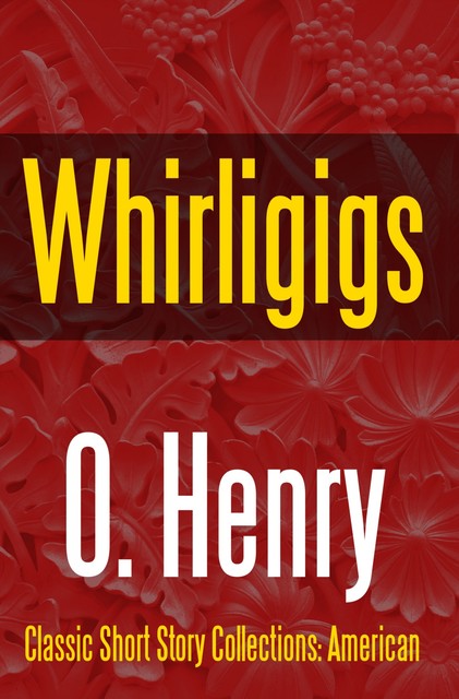 Whirligigs, O.Henry