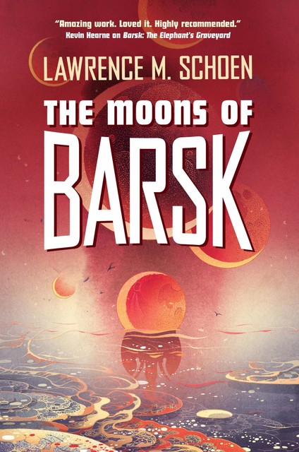 The Moons of Barsk, Lawrence M. Schoen