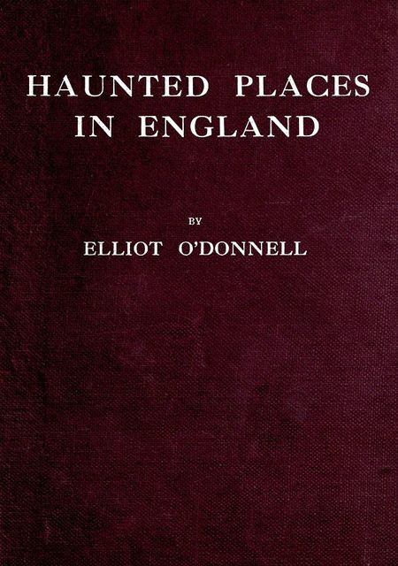 Haunted Places in England, Elliott O'Donnell