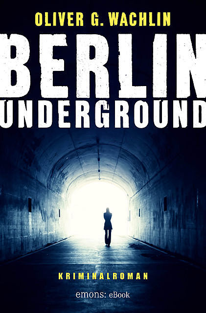 Berlin Underground, Oliver G. Wachlin