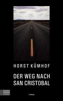 Der Weg nach San Christobal, Horst Kümhof