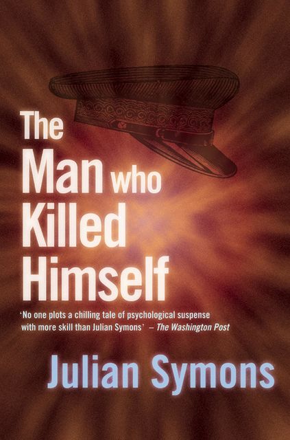 The Man Who Killed Himself, Julian Symons