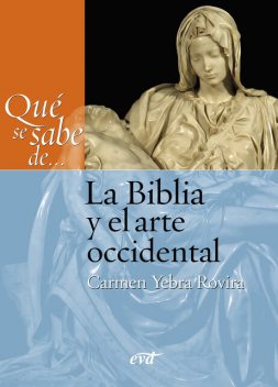 Qué se sabe de… La Biblia y el arte occidental, Carmen Yebra Rovira