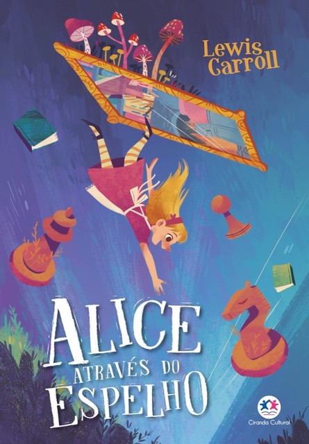 Alice através do espelho, Lewis Carroll