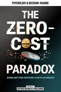 The Zero-Cost Paradox, Oxford Publishing
