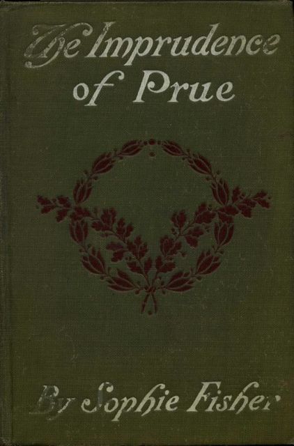 The Imprudence of Prue, Sophie Fisher