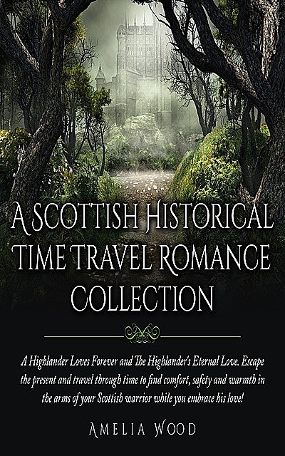 A Scottish Historical Time Travel Romance Collection, Amelia Wood