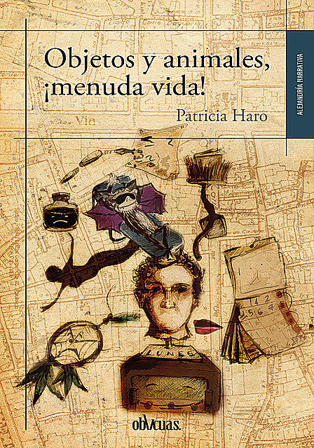 Objetos y animales, ¡menuda vida, Patricia Haro