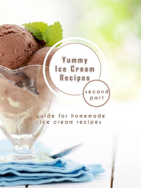 Yummy Ice Cream Recipes – Second part, James Earles