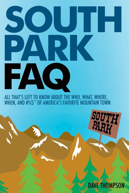 South Park FAQ, Dave Thompson