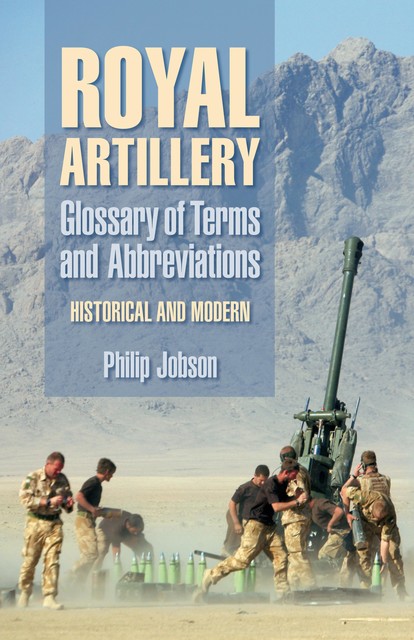 Royal Artillery Glossary of Terms and Abbreviations, Philip Jobson