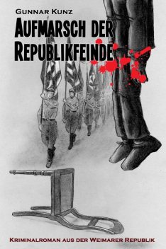 Aufmarsch der Republikfeinde, Gunnar Kunz