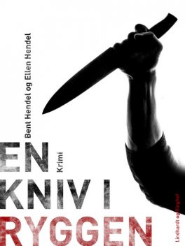 En kniv i ryggen, Bent Hendel, Ellen Hendel