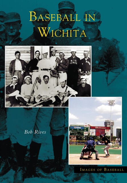 Baseball in Wichita, Bob Rives