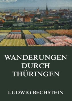 Wanderungen durch Thüringen, Ludwig Bechstein