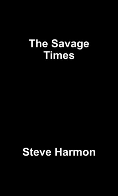 The Savage Times, Steve Harmon