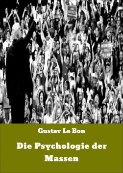 Die Psychologie der Massen, Gustav Le Bon