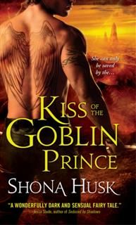 Kiss of the Goblin Prince, Shona Husk