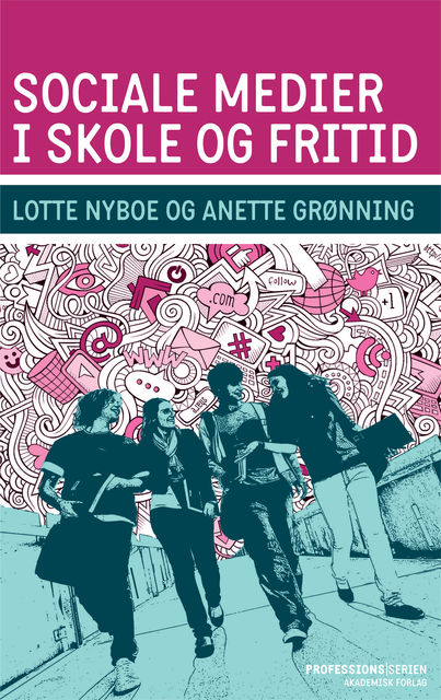 Sociale medier i skole og fritid, Anette Grønning, Lotte Nyboe