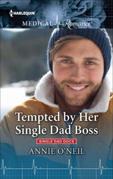 Tempted by Her Single Dad Boss, Annie O'Neil
