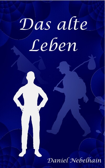 Das alte Leben, Daniel Nebelhain