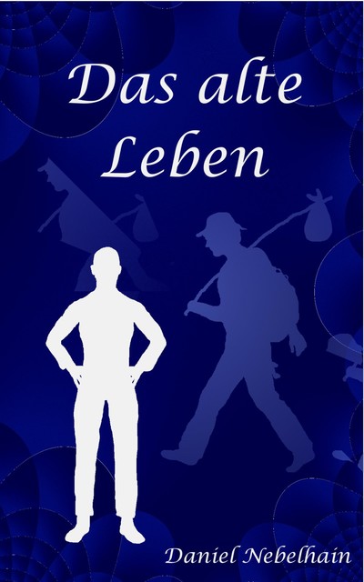 Das alte Leben, Daniel Nebelhain