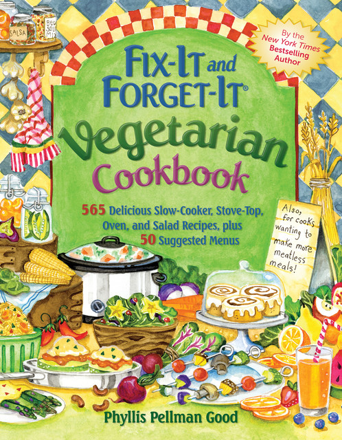 Fix-It and Forget-It Vegetarian Cookbook, Phyllis Good