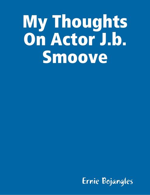 My Thoughts On Actor J.b. Smoove, Ernie Bojangles