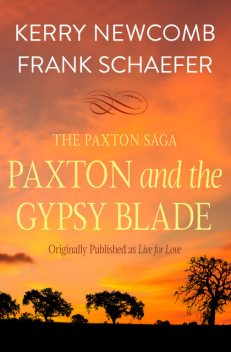 Paxton and the Gypsy Blade, Frank Schaefer, Kerry Newcomb