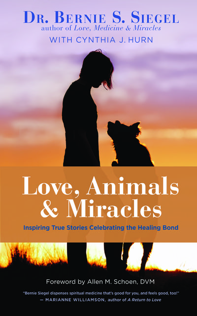Love, Animals & Miracles, Bernie Siegel